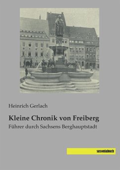 Kleine Chronik von Freiberg - Gerlach, Heinrich