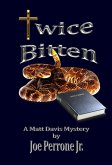 Twice Bitten: A Matt Davis Mystery (The Matt Davis Mystery Series, #3) (eBook, ePUB)