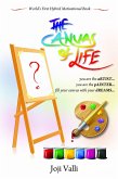 The Canvas of Life - you are the aRTIST... you are the pAINTER... fill your canvas with your dREAMS... (World's First Hybrid Motivational Book) by Joji Valli (eBook, ePUB)