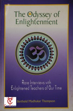 The Odyssey of Enlightenment: Rare Interviews with Enlightened Teachers of Our Time (Enlightenment Series, #6) (eBook, ePUB) - Thompson, Madhukar