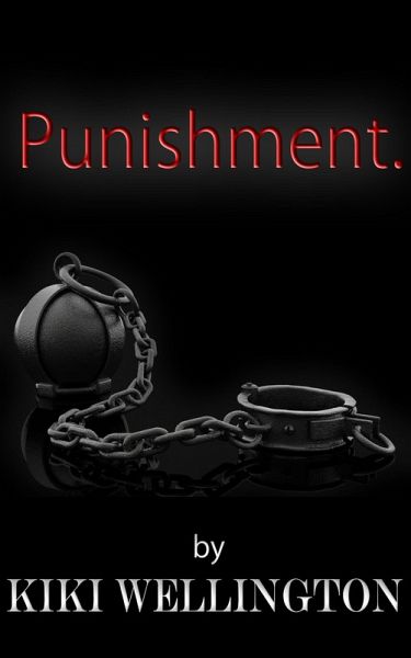 Punishment. (The Billionaire Bitch Trilogy, #3) (eBook, ePUB) Punishment. (The Billionaire Bitch Trilogy, #3) (eBook, ePUB)