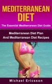 Mediterranean Diet - The Essential Mediterranean Diet Guide:Mediterranean Diet Plan And Mediterranean Diet Recipes (eBook, ePUB)