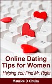 Online Dating Tips for Women - Helping You Find Mr. Right (eBook, ePUB)
