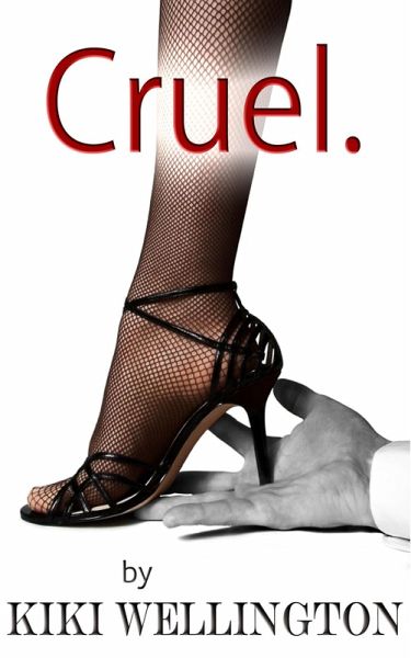 Cruel. (The Billionaire Bitch Trilogy #1) (eBook, ePUB)