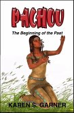 PACHOU: The Beginning of the Past (eBook, ePUB) PACHOU: The Beginning of the Past (eBook, ePUB)