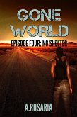 Gone World: Episode Four (No Shelter) (eBook, ePUB) Gone World: Episode Four (No Shelter) (eBook, ePUB)
