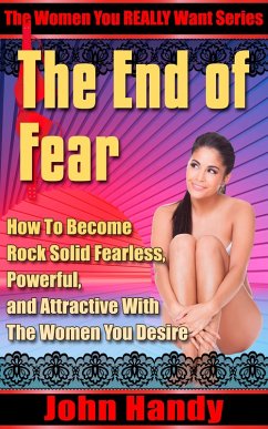 The End of Fear (The Women You REALLY Want, #1) (eBook, ePUB) - Handy, John