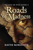 Roads of Madness (Island of Fog, #5) (eBook, ePUB)