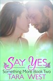 Say Yes (Something More, #2) (eBook, ePUB) Say Yes (Something More, #2) (eBook, ePUB)