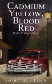 Cadmium Yellow, Blood Red (Double V Mysteries, #1) (eBook, ePUB) Cadmium Yellow, Blood Red (Double V Mysteries, #1) (eBook, ePUB)