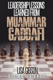Leadership Lessons Learned From Muammar Gaddafi (eBook, ePUB) Leadership Lessons Learned From Muammar Gaddafi (eBook, ePUB)