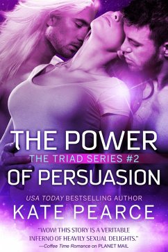The Power of Persuasion (The Triad Series, #2) (eBook, ePUB) - Pearce, Kate