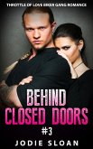 Behind Closed Doors #3 (Throttle of Love Biker Gang Romance) (eBook, ePUB)