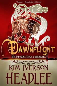 Dawnflight (The Dragon's Dove Chronicles, #1) (eBook, ePUB) - Headlee, Kim Iverson