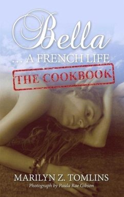 Cover Bella... A French Life - The Cookbook (eBook, ePUB)