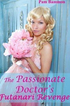 Cover The Passionate Doctor's Futanari Revenge (Futanari Transformation, #1) (eBook, ePUB)