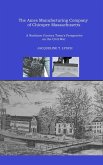 The Ames Manufacturing Company of Chicopee, Massachusetts - A Northern Factory Town's Perspective on the Civil War (eBook, ePUB) The Ames Manufacturing Company of Chicopee, Massachusetts - A Northern Factory Town's Perspective on the Civil War (eBook, ePUB)
