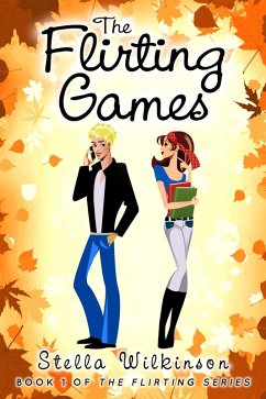 The Flirting Games (The Flirting Games Series, #1) (eBook, ePUB) - Wilkinson, Stella