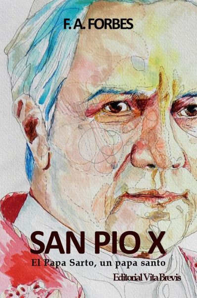 San PÃo X. El Papa Sarto, un papa santo (Colección Santos, #3) (eBook, ePUB) San PÃo X. El Papa Sarto, un papa santo (Colección Santos, #3) (eBook, ePUB)