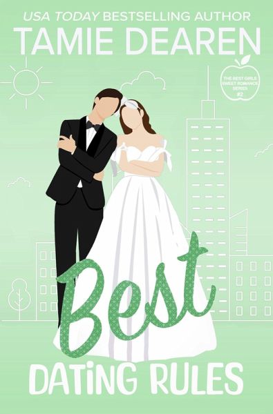 Best Dating Rules (The Best Girls, #2) (eBook, ePUB) Best Dating Rules (The Best Girls, #2) (eBook, ePUB)