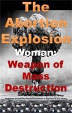 The Abortion Explosion (Woman: Weapon of Mass Destruction, #1) (eBook, ePUB)