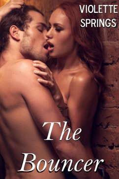 The Bouncer (An Erotic Romance Short Story) (eBook, ePUB) - Springs, Violette