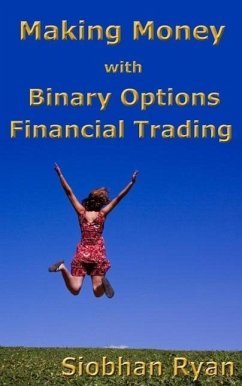 Making Money with Binary Options Financial Trading (eBook, ePUB) - Ryan, Siobhan