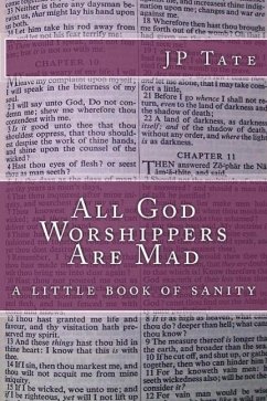 All God Worshippers Are Mad: a little book of sanity (eBook, ePUB) Cover All God Worshippers Are Mad: a little book of sanity (eBook, ePUB)