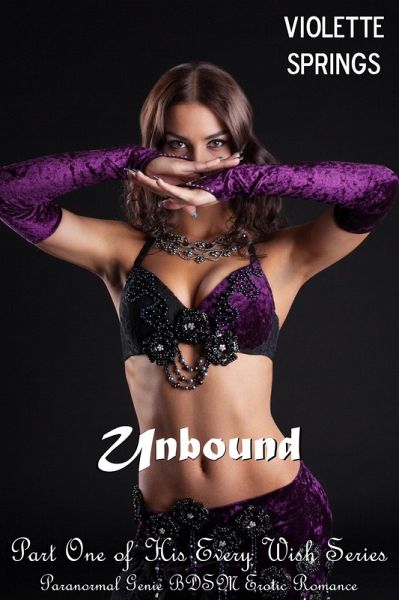 Unbound: His Every Wish (Paranormal Genie BDSM Erotic Romance) (eBook, ePUB)