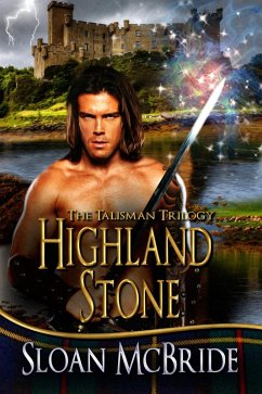 Highland Stone (The Talisman Trilogy, #1) (eBook, ePUB) - McBride, Sloan