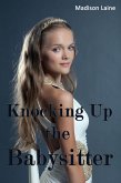 Knocking Up the Babysitter (eBook, ePUB) Knocking Up the Babysitter (eBook, ePUB)