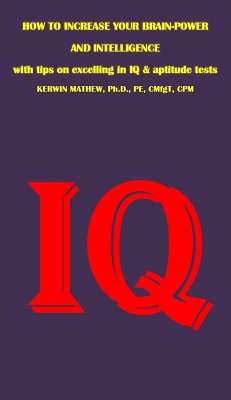 How To Increase Your Brain-Power And Intelligence - with Tips on Excelling in IQ & Aptitude Tests (eBook, ePUB) - Mathew, Kerwin