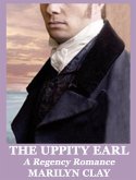 The Uppity Earl - A Regency Romance (eBook, ePUB) The Uppity Earl - A Regency Romance (eBook, ePUB)