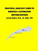 Practical, Made Easy Guide To Robotics & Automation [Revised Edition] (eBook, ePUB)
