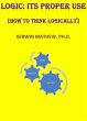 Logic: Its Proper Use [How To Think... - Bild 1