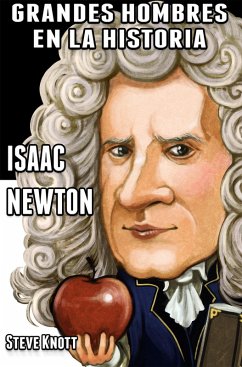 Isaac Newton: Grandes Hombres en la Historia (eBook, ePUB) - Knott, Steve