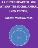 A Light-Hearted Look At Man The Social Animal [New Edition] (eBook, ePUB)
