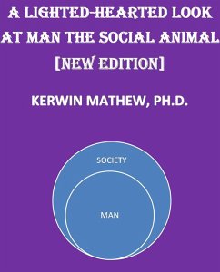 A Light-Hearted Look At Man The Social Animal [New Edition] (eBook, ePUB) - Mathew, Kerwin