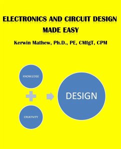 Electronics And Circuit Design Made Easy (eBook, ePUB) - Mathew, Kerwin