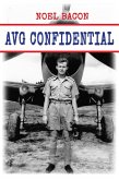 AVG Confidential: A Flying Tiger Reports to the U.S. Navy, April 1942 (eBook, ePUB)