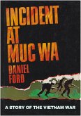 Incident at Muc Wa: A Story of the Vietnam War (eBook, ePUB)