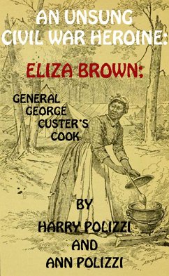 Cover An Unsung Civil War Heroine: Eliza Brown; General George A. Custer's Cook (Unsung Heroines Of History, #1) (eBook, ePUB)