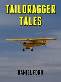 Taildragger Tales: My Late-Blooming Romance with a Piper Cub and Her Younger Sisters (eBook, ePUB) Taildragger Tales: My Late-Blooming Romance with a Piper Cub and Her Younger Sisters (eBook, ePUB)