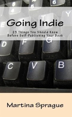 Cover Going Indie: 25 Things You Should Know Before Self-Publishing Your Book (Writer Talk) (eBook, ePUB)