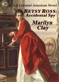 Betsy Ross: Accidental Spy (eBook, ePUB) - Clay, Marilyn