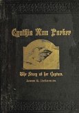 Texas Ranger Indian Tales: Capture of Cynthia Ann Parker: At the Massacre At Parker's Fort; Her Years With The Comanche; Rescue By Captain Ross, of the Texian Rangers (Texas Rangers Indian Wars, #2) (eBook, ePUB)