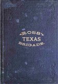 Ross' Texas Brigade: The Texas Rangers & Cavalry In The Civil War (Civil War Texas Rangers & Cavalry, #3) (eBook, ePUB)