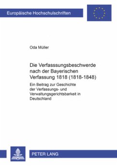 Die Verfassungsbeschwerde nach der Bayerischen Verfassung von 1818 (1818-1848) - Müller, Oda