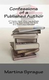 Confessions of a Published Author: 47 Truths About What Can Go Right and Wrong When Selling Your Book to a Traditional Publisher (Writer Talk) (eBook, ePUB)