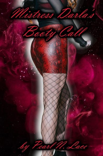 Mistress Darla's Booty Call (Sissy stories, #22) (eBook, ePUB)